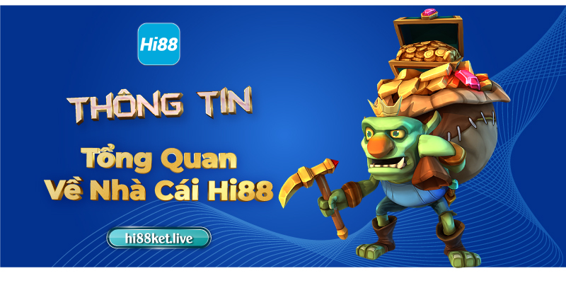 Thông tin tổng quan về nhà cái Hi88
